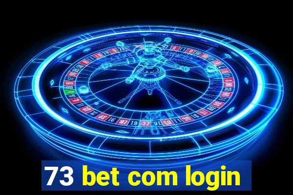 73 bet com login